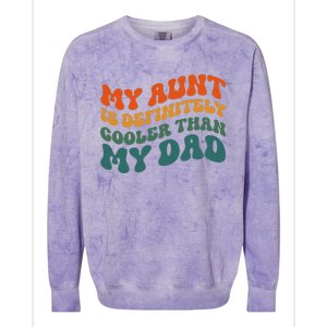 My Aunt Is Definitely Cooler Than My Dad Auntie Niece Nephew Colorblast Crewneck Sweatshirt