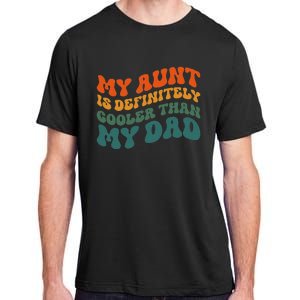 My Aunt Is Definitely Cooler Than My Dad Auntie Niece Nephew Adult ChromaSoft Performance T-Shirt