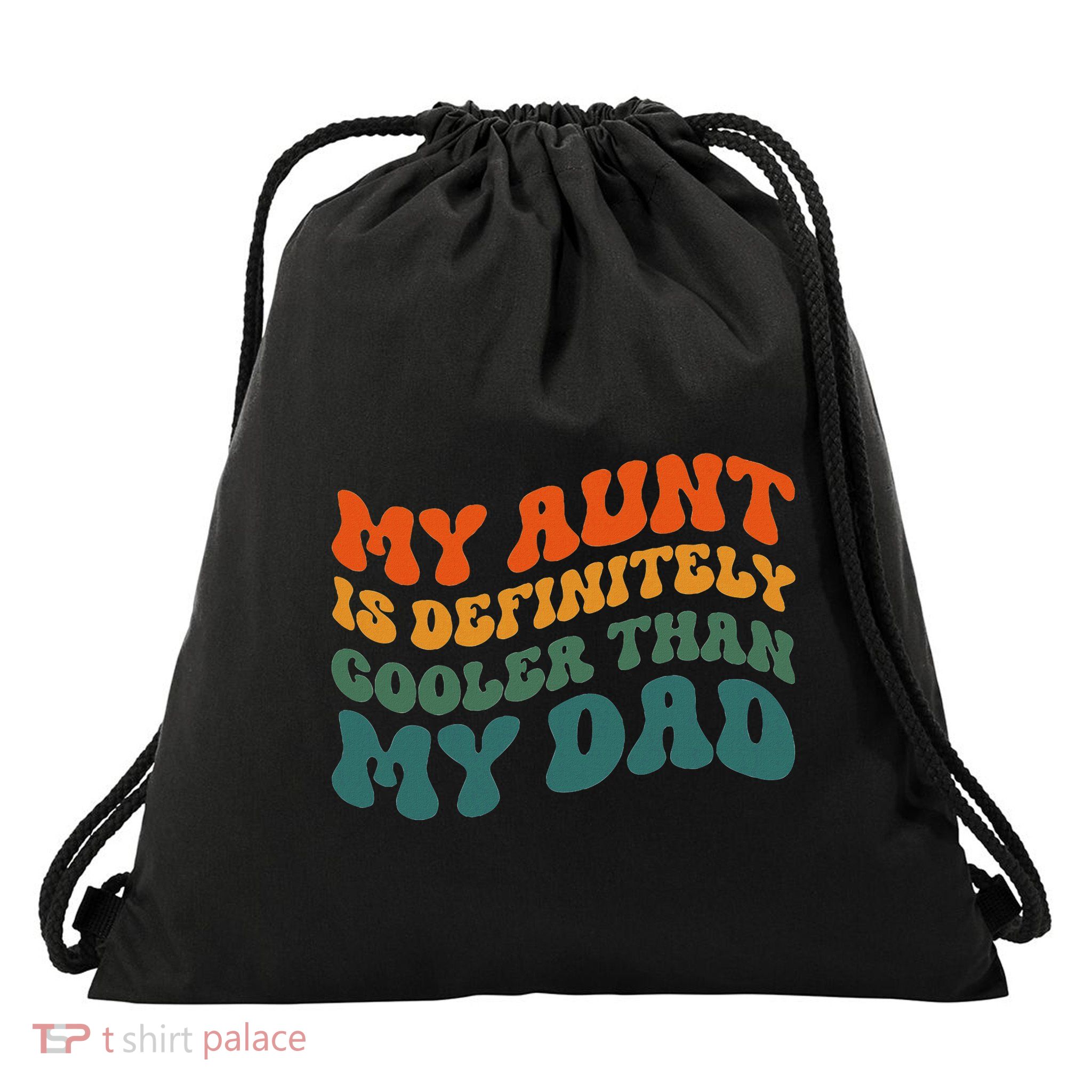 My Aunt Is Definitely Cooler Than My Dad Auntie Niece Nephew Drawstring Bag