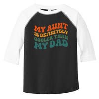 My Aunt Is Definitely Cooler Than My Dad Auntie Niece Nephew Toddler Fine Jersey T-Shirt