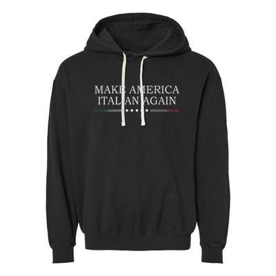 Make America Italian Again Garment-Dyed Fleece Hoodie