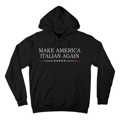 Make America Italian Again Hoodie