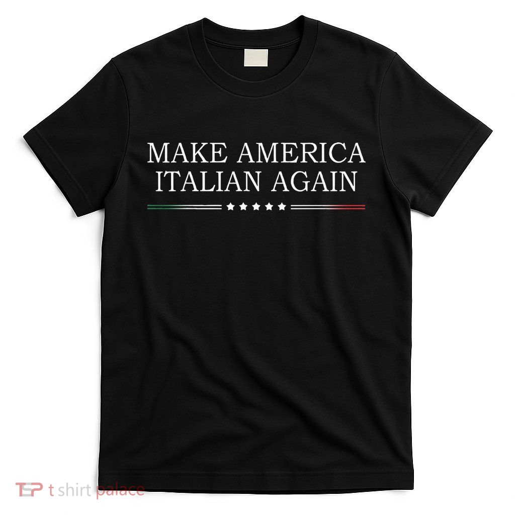 Make America Italian Again T-Shirt