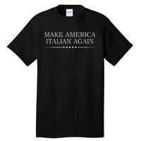 Make America Italian Again Tall T-Shirt