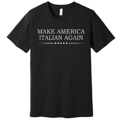 Make America Italian Again Premium T-Shirt