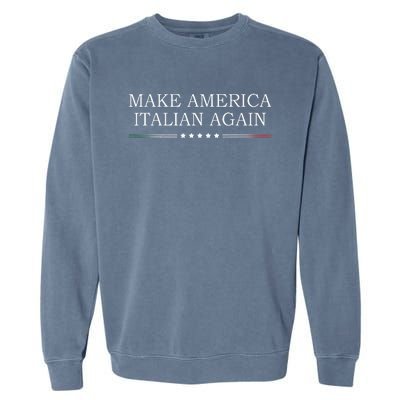 Make America Italian Again Garment-Dyed Sweatshirt