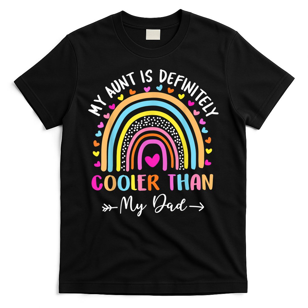 My Aunt Is Definitely Cooler Than My Dad Auntie Niece Nephew T-Shirt