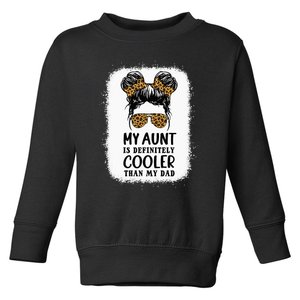 My Aunt Is Definitely Cooler Than My Dad Niece Nephew Toddler Sweatshirt