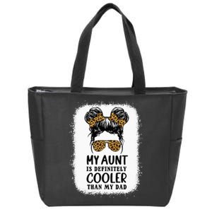 My Aunt Is Definitely Cooler Than My Dad Niece Nephew Zip Tote Bag