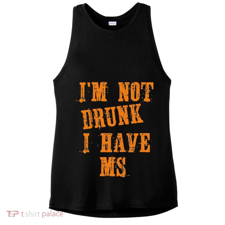 Ms Awareness  IM Not Drunk I Have Ms Ladies PosiCharge Tri-Blend Wicking Tank