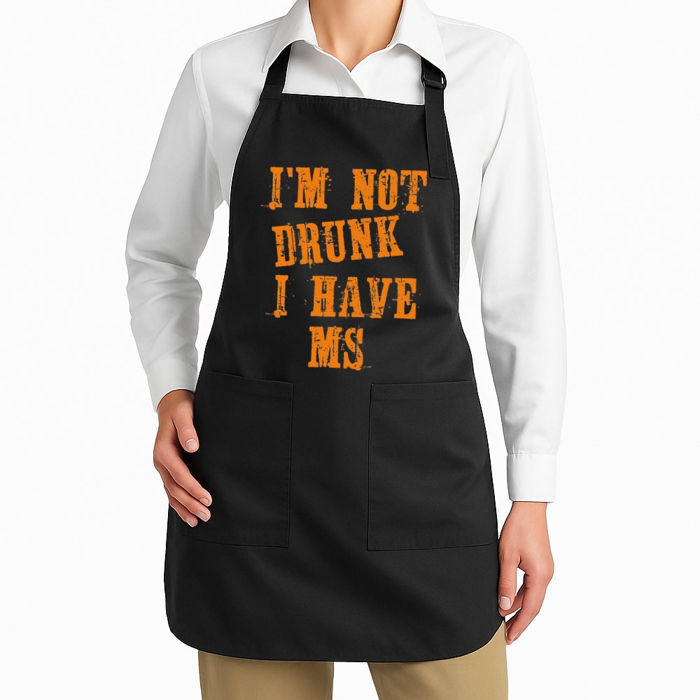 Ms Awareness  IM Not Drunk I Have Ms Apron