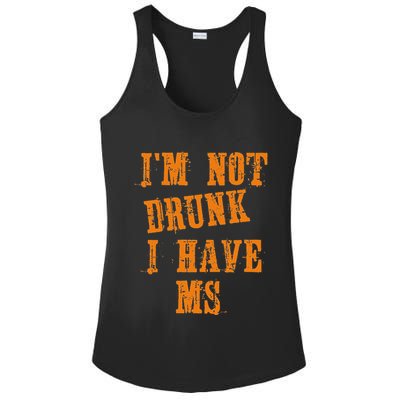 Ms Awareness  IM Not Drunk I Have Ms Ladies PosiCharge Competitor Racerback Tank