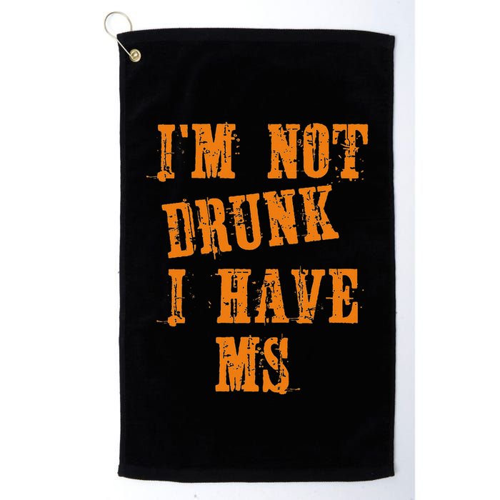 Ms Awareness  IM Not Drunk I Have Ms Golf Towel