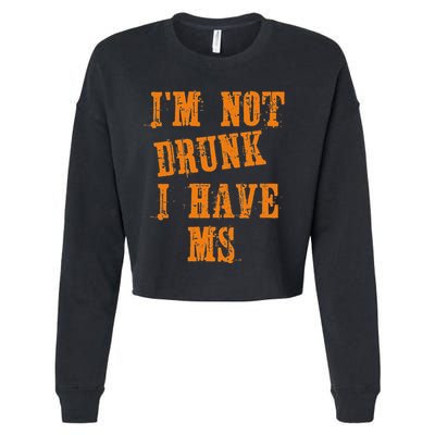 Ms Awareness  IM Not Drunk I Have Ms Cropped Pullover Crew