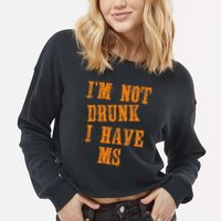 Ms Awareness  IM Not Drunk I Have Ms Cropped Pullover Crew