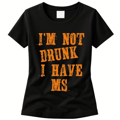 Ms Awareness  IM Not Drunk I Have Ms Womens T-Shirt