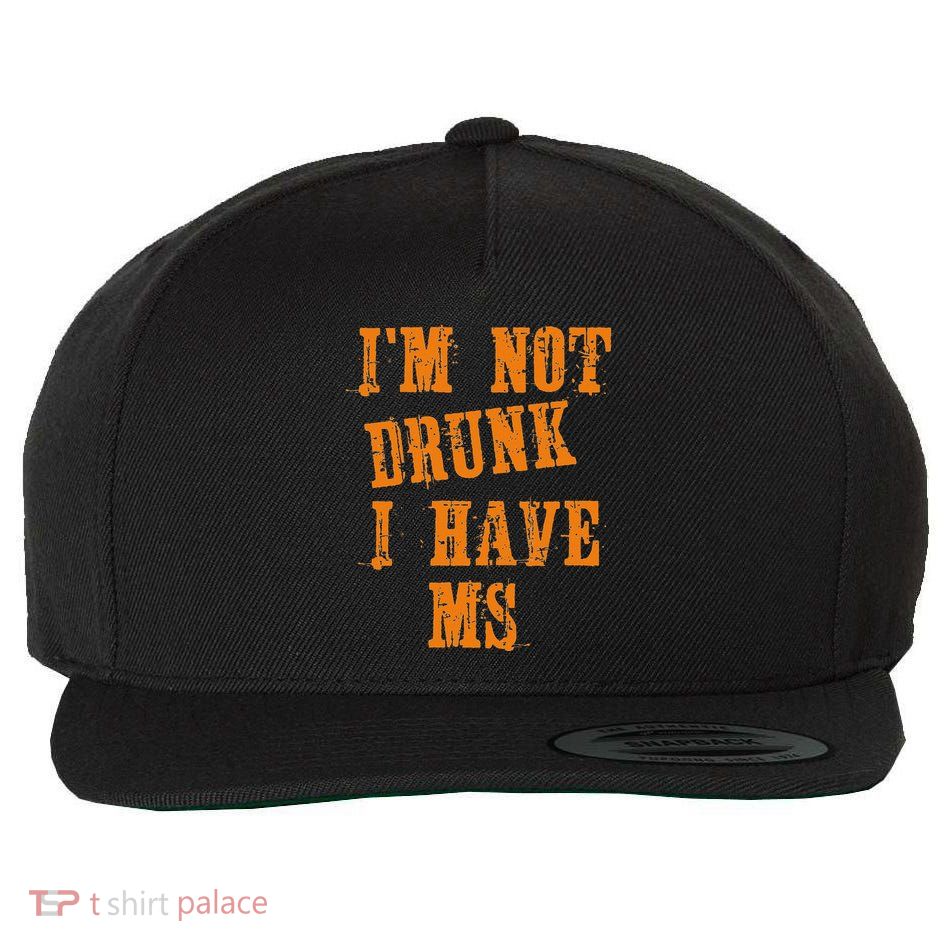 Ms Awareness  IM Not Drunk I Have Ms Wool Snapback Cap