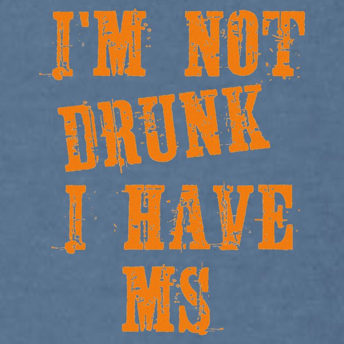 Ms Awareness  IM Not Drunk I Have Ms Garment-Dyed Sweatshirt