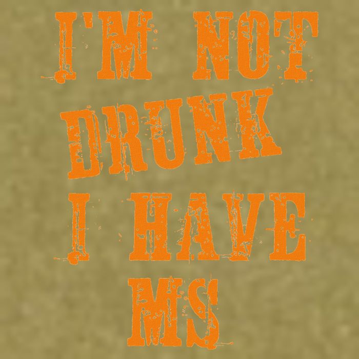 Ms Awareness  IM Not Drunk I Have Ms Garment-Dyed Women's Muscle Tee