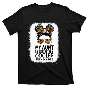 My Aunt Is Definitely Cooler Than My Dad Niece Nephew T-Shirt