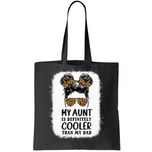 My Aunt Is Definitely Cooler Than My Dad Niece Nephew Tote Bag