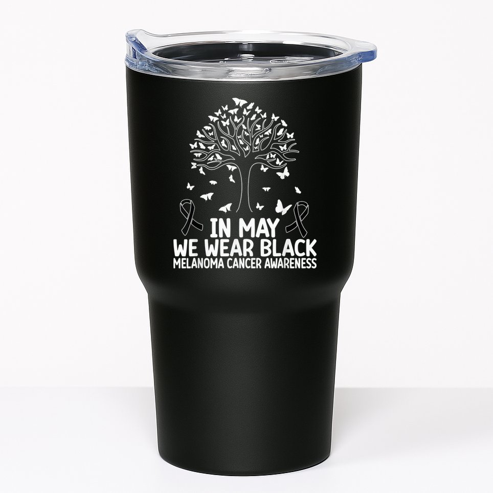 Melanoma Awareness In may we wear Melanoma Cancer Awareness Tumbler