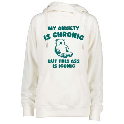 My Anxiety Is Chronic Womens Funnel Neck Pullover Hood