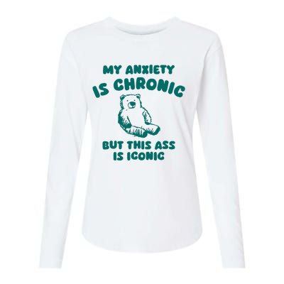 My Anxiety Is Chronic Womens Cotton Relaxed Long Sleeve T-Shirt