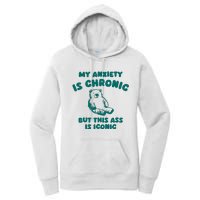 My Anxiety Is Chronic Women's Pullover Hoodie