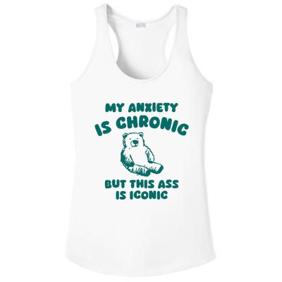 My Anxiety Is Chronic Ladies PosiCharge Competitor Racerback Tank