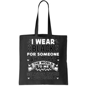 Melanoma Awareness I wear black Melanoma Cancer Awareness Tote Bag