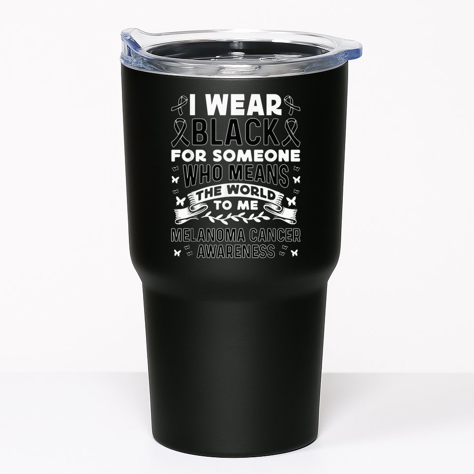 Melanoma Awareness I wear black Melanoma Cancer Awareness Tumbler