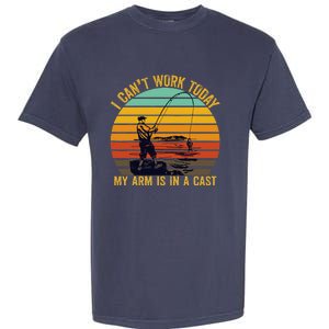 My Arm Is In A Cast Funny Fishing Gifts  Fisherman Garment-Dyed Heavyweight T-Shirt