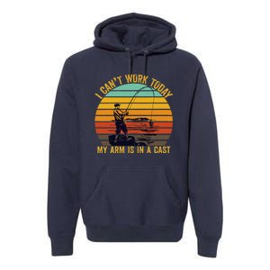 My Arm Is In A Cast Funny Fishing Gifts  Fisherman Premium Hoodie