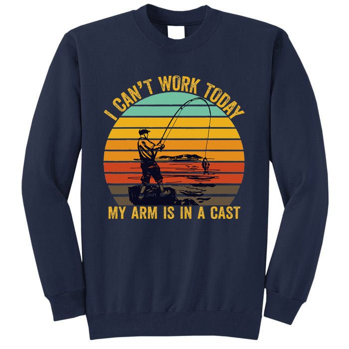 My Arm Is In A Cast Funny Fishing Gifts  Fisherman Tall Sweatshirt