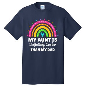  My Aunt Is Definitely Cooler Than My Dad Auntie Niece Nephew Tall T-Shirt