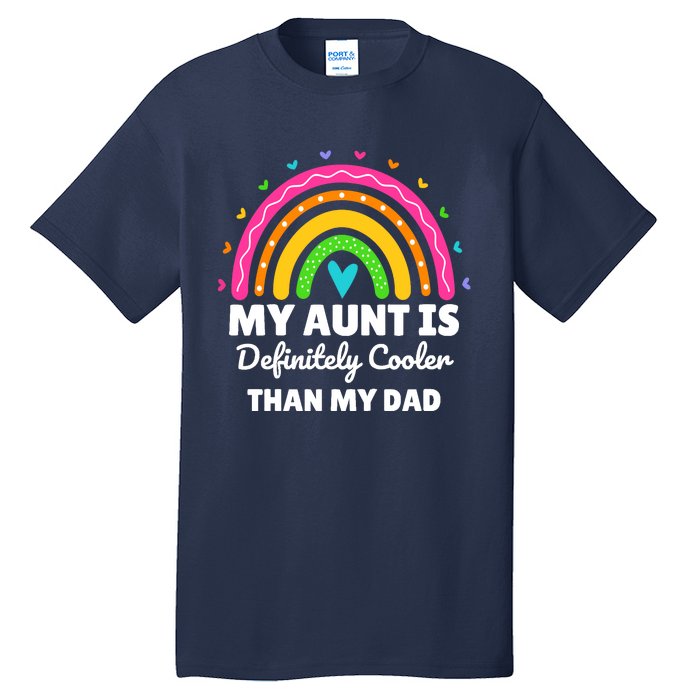  My Aunt Is Definitely Cooler Than My Dad Auntie Niece Nephew Tall T-Shirt