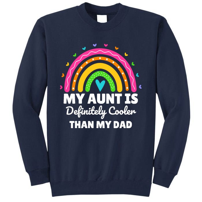  My Aunt Is Definitely Cooler Than My Dad Auntie Niece Nephew Tall Sweatshirt