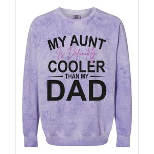 My Aunt Is Definitely Cooler Than My Dad Aunt Gift Colorblast Crewneck Sweatshirt