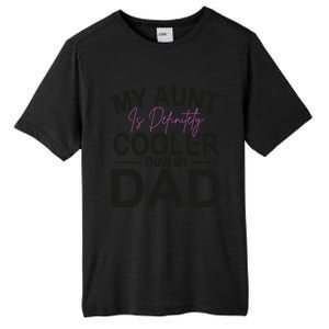 My Aunt Is Definitely Cooler Than My Dad Aunt Gift Tall Fusion ChromaSoft Performance T-Shirt