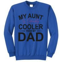 My Aunt Is Definitely Cooler Than My Dad Aunt Gift Sweatshirt