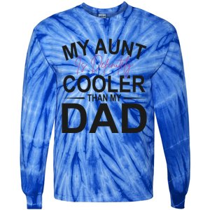 My Aunt Is Definitely Cooler Than My Dad Aunt Gift Tie-Dye Long Sleeve Shirt