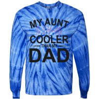 My Aunt Is Definitely Cooler Than My Dad Aunt Gift Tie-Dye Long Sleeve Shirt