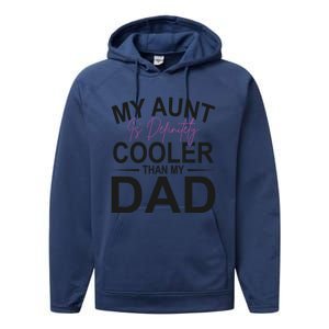 My Aunt Is Definitely Cooler Than My Dad Aunt Gift Performance Fleece Hoodie