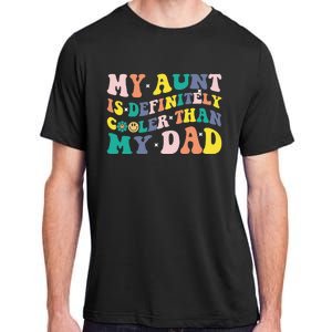 My Aunt Is Definitely Cooler Than My Dad Auntie Niece Nephew Adult ChromaSoft Performance T-Shirt