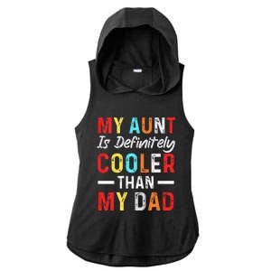  My Aunt Is Definitely Cooler Than My Dad Funny Saying Quote Ladies PosiCharge Tri-Blend Wicking Draft Hoodie Tank