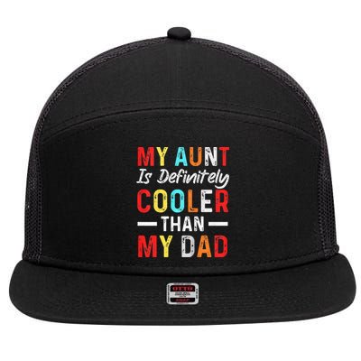  My Aunt Is Definitely Cooler Than My Dad Funny Saying Quote 7 Panel Mesh Trucker Snapback Hat