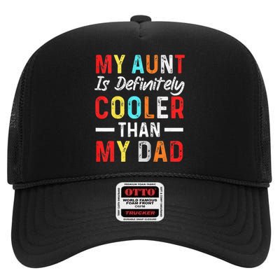  My Aunt Is Definitely Cooler Than My Dad Funny Saying Quote High Crown Mesh Back Trucker Hat