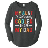  My Aunt Is Definitely Cooler Than My Dad Funny Saying Quote Women's Perfect Tri Tunic Long Sleeve Shirt