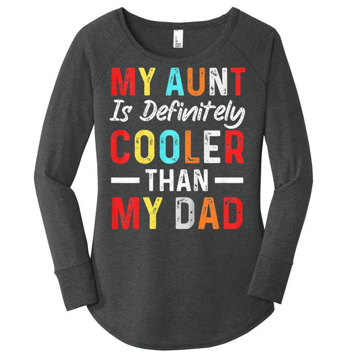  My Aunt Is Definitely Cooler Than My Dad Funny Saying Quote Women's Perfect Tri Tunic Long Sleeve Shirt